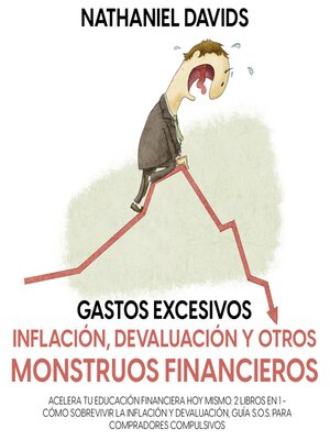 Gastos excesivos, Inflación, Devaluación y Otros Monstruos Financieros - Audiobook